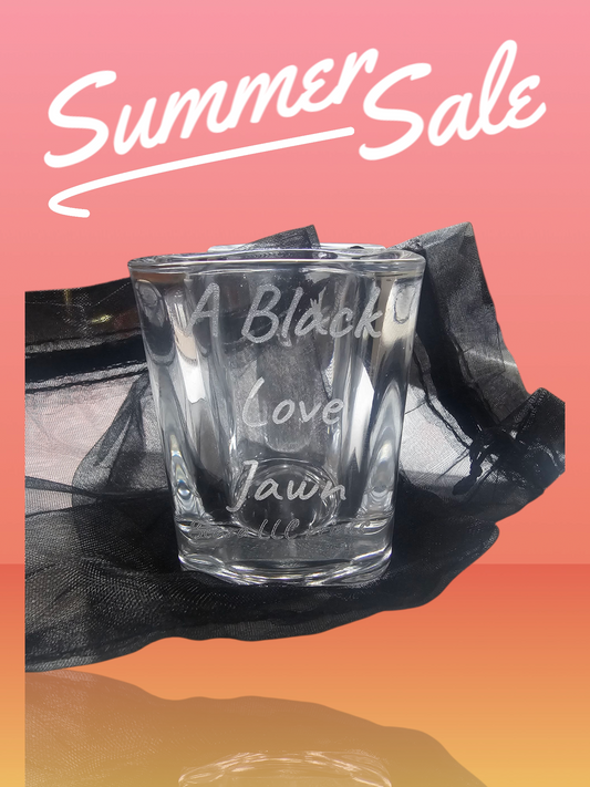A Black Love Jawn shot glass
